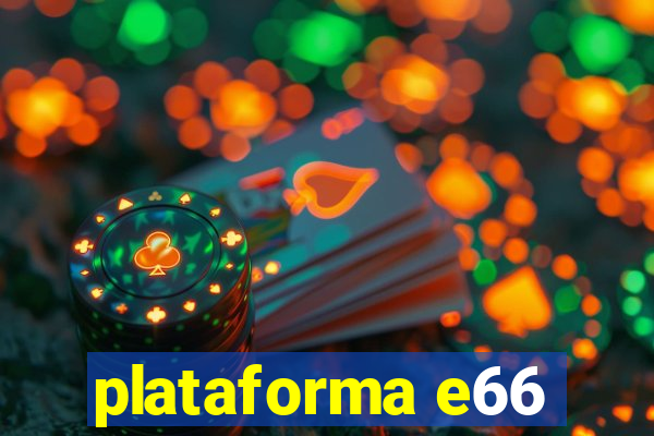 plataforma e66